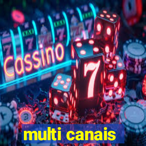 multi canais